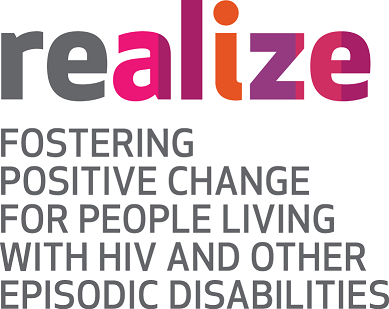 Realize Fostering Positive Change for People Living with HIV and Other Episodic Disabilities